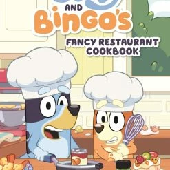 Bluey: Bluey And Bingo's Fancy Restaurant Cookbook